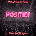 MikeyMike feat Rolly - Positief