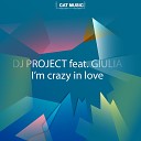 Dj Project amp Giulia Best - I 039 m Crazy In Love
