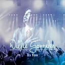Willie Gonzalez - Si Supieras En Vivo