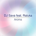 DJ Sava feat Raluka and Connect R - Aroma Bodybangers Remix
