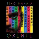 T I K O - Oxente