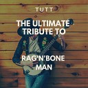 TUTT - Skin Originally Performed By Rag n Bone Man