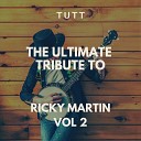 TUTT - Amor Originally Performed By Ricky Martin