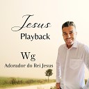 Wg Adorador do Rei Jesus - Jesus Playback