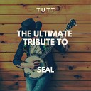 TUTT - Kiss From A Rose Originally Performed By Seal