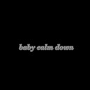 sped up baby white - baby calm down