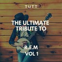 TUTT - Man On The Moon Originally Performed By R E M