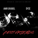 Amir Grabiel feat Dyce - Best Friends