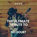 TUTT - Don t Speak Originally Performed By No Doubt