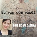 Nisara Sabrina - Eu Vou Com Voc