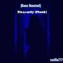 sadila777 - Bass Boosted Pleasantly Phonk