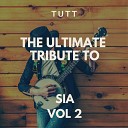 TUTT - Cheap Thrills Originally Performed By Sia