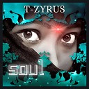 T Zyrus - Soul