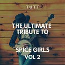 TUTT - Headlines Friendship Never Ends Originally Performed By The Spice…