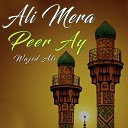 Wajid Ali - Ali Mera Peer Ay