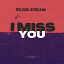 kelechi Africana - I Miss You