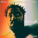 Prince Wadada feat Da Lion Music - Weed Remix