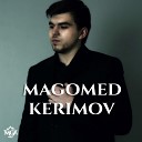 Магамед Керимов Magomed Kerimov - Ты Мой Рай 2015