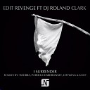 Edit Revenge feat DJ Roland Clark - I Surrender Patrick Chardronnet Remix