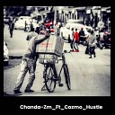 Chanda ZM feat Cozmo - Hustle feat Cozmo