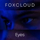 F O X C L O U D - Eyes