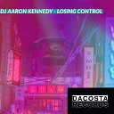 DJ Aaron Kennedy - Losing Control Radio Mix
