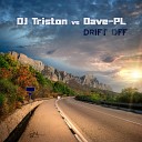 DJ Triston vs Dave PL - Drift Off Radio Edit