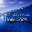 DanFOURkill Odarka - Dark Place