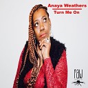 Anaya Weathers - Turn Me On Dub Mix