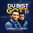 Monday feat David - Du Bist Gott You Are God