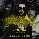 Shouse - Love Tonight Droplex Remix