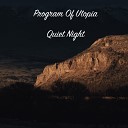 Program of Utopia - Quiet Night