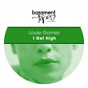 Louie Gomez - I Get High Version 1