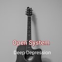 Deep Depression - Open System