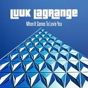 Luuk Lagrange - When It Comes to Lovin You