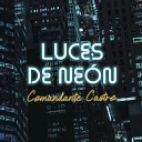 Comandante Castro - Luces de neon