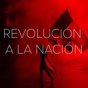 Diego Castillo - Revoluci n a La Naci n