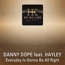 Danny Dope Feat Hayley - Everyday Is Gonna Be All Right Justin Corza meets Greg Blast…