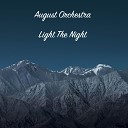 August Orchestra - Light The Night