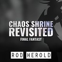 Rod Herold - Chaos Shrine Revisited From Final Fantasy 2020…