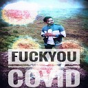 Firoj patel - Fuck You Covid