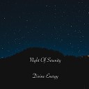 Night Of Serenity - Divine Energy