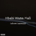 Lahcen Laaroussi - Ana Ma Neabiha