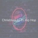 Christmas Lo Fi Hip Hop - Christmas Dinner O Christmas Tree