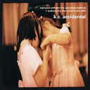 K C Accidental - Instrumental Died In The Bathtub And Took The Daydreams With…