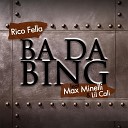 Rico Fella feat Max Minelli Lil Cali - Ba Da Bing