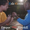 Davpac feat Rivokill - Sale gosse