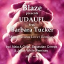 Blaze UDAUFL feat Barbara Tucker - Most Precious Love Alaia Gallo Remix