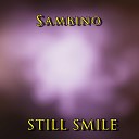 Sambino - Still Smile