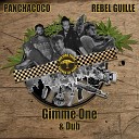 Dub Inna Terra feat Rebel Guille Panchacoco - Gimme One Dub